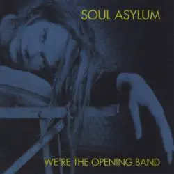 Soul Asylum : We're the Opening Band